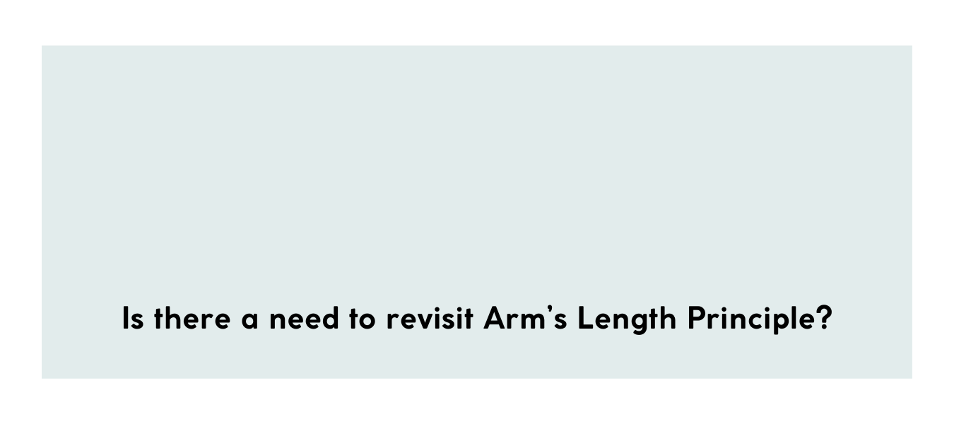 Is there a need to revisit Arm’s Length Principle?