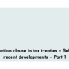 412Non-discrimination clause in tax treaties – Select issues and recent developments – Part 2