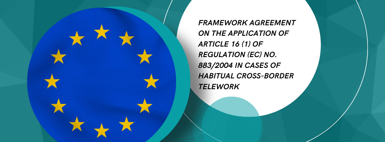 Framework Agreement on the application of Article 16 (1) of  Regulation (EC) No. 883/2004 in cases of habitual cross-border telework