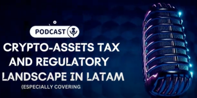 Crypto-assets tax and regulatory landscape in LATAM (especially covering Mexico)